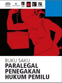 Read more about the article BUKU SAKU PARALEGAL PENEGAKAN HUKUM PEMILU
