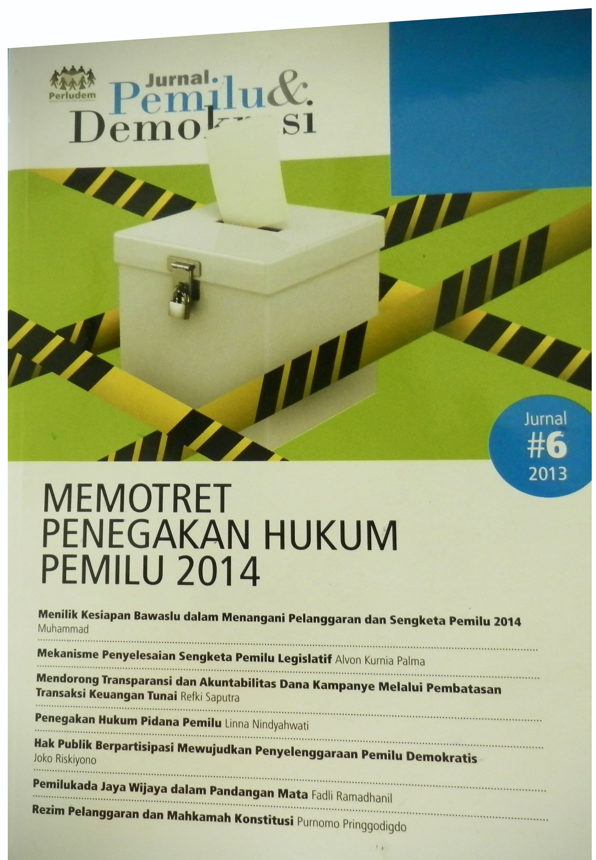Read more about the article Jurnal 6 | Pemilu dan Demokrasi Memotret Penegakan Hukum Pemilu 2014